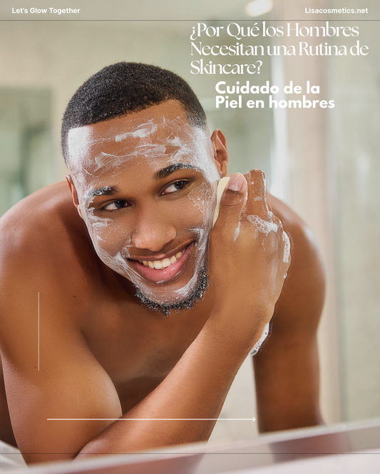 Cuidado de la Piel en Hombres: Una Rutina que También Marca la Diferencia